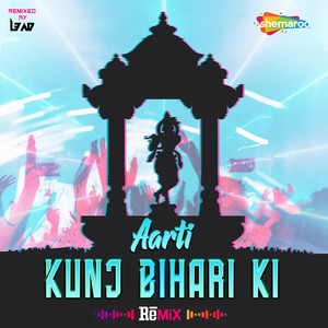 Aarti Kunj Bihari Ki (Remix)