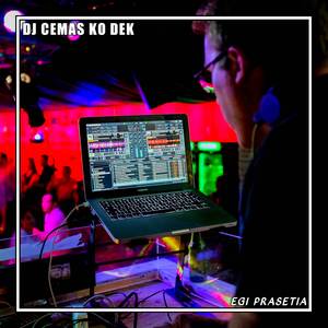 DJ CEMAS KO DEK