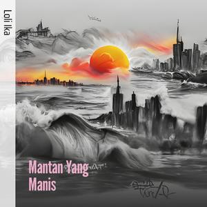 Mantan Yang Manis