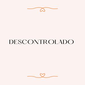 Descontrolado