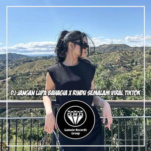 DJ JANGAN LUPA BAHAGIA X RINDU SEMALAM X MANTANKU DI POTONG SOUND TIKTOK