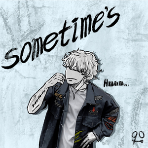 Sometime’s (Feat. Wondablo)