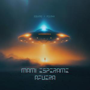 Mami esperame afuera (feat. ULTRAVIOLETA)