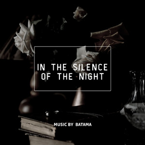 In the silence of the night