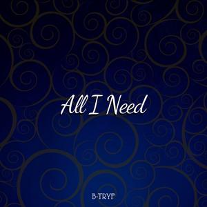 All I Need