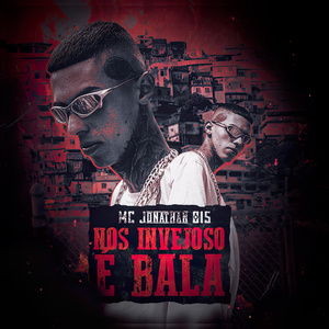 Nos Invejoso É Bala