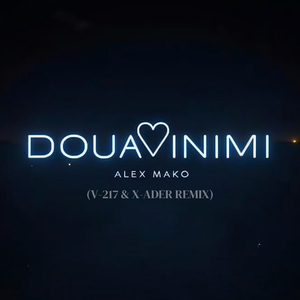 Doua Inimi (V-217 & X-Ader Remix)