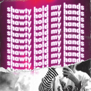 Shawty Hold My Hands