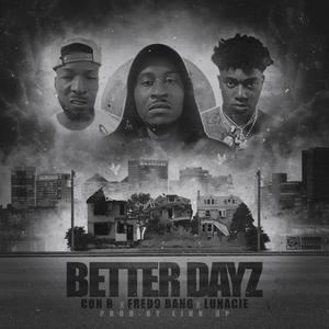 Better Dayz feat. (feat. Fredo Bang & Lunacie)