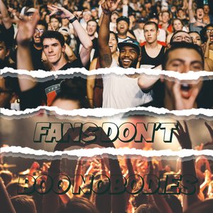 Fans Don't Boo Nobodies