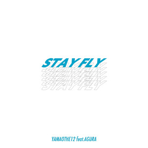 STAY FLY (feat. AGURA)