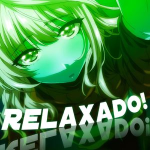 Relaxado!