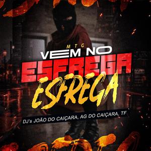 MTG - VEM NO ESFREGA ESFREGA (feat. DJ AG DO CAIÇARA & DJ TF)