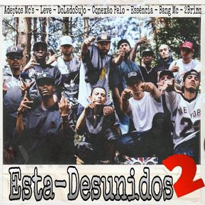 Esta-Desunidos 2 (feat. Adeptos Mc´s, Leve, Do Lado Sujo, Conexão Pelo Rap, Essência, Bang Mc)