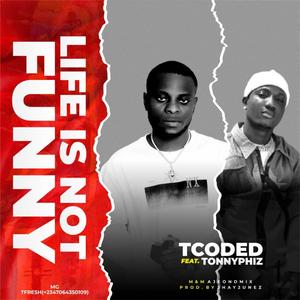 Life is not funny (feat. Tonnyphiz)