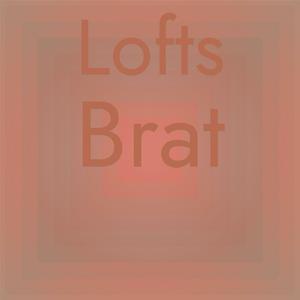 Lofts Brat
