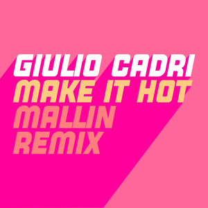 Make It Hot (Mallin Extended Remix)