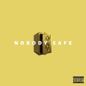 NOBODY SAFE (feat. King Hobbit)