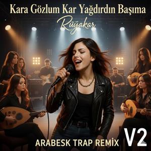 Kara Gözlüm Kar Yağdırdın Başıma (Arabesk Trap V2)