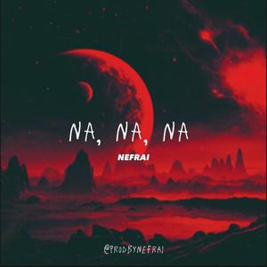 Na, na, na