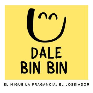 Dale Bin Bin (feat. El Jossiador)