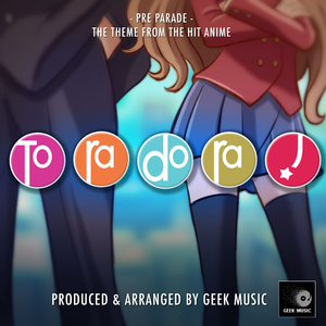Pre-Parade (Pure-Re-Do) [From "Toradora!"]