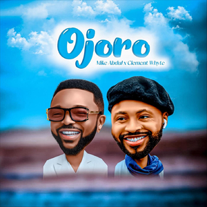 Ojoro (feat. Clement Whyte)