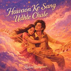 Hawaon Ke Sang Udhte Chale