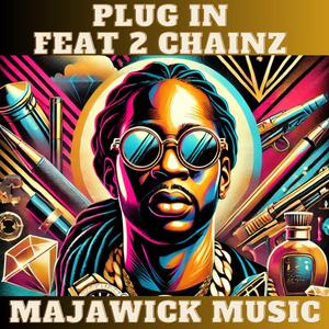 Plug In (feat. 2 Chainz)