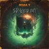 Nima T - Spaced Out