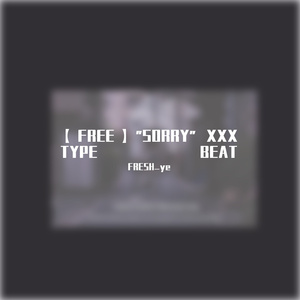 【FREE】"SORRY" XXX TYPE BEAT