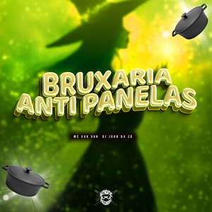 Bruxaria Anti Panelas