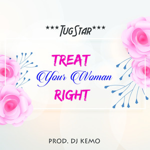 Treat Your Woman Right