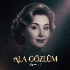 Ala Gözlüm (Slowed)