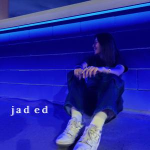 jaded