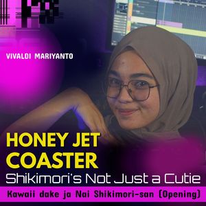 Honey Jet Coaster (Shikimori's Not Just a Cutie - Kawaii dake ja Nai Shikimori-san - Opening)