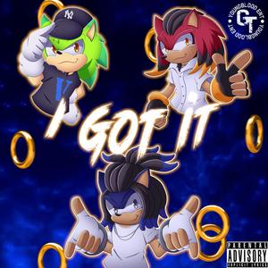 I Got It (feat. Sed The Truth & Volly)
