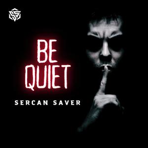 Be Quiet (Original Mix)