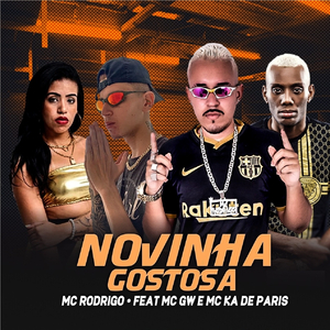 Novinha Gostosa (feat. MG GW & Mc Ká de Paris)