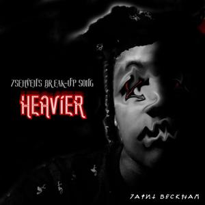 Heavier (7SehVen’s Break-Up Song)