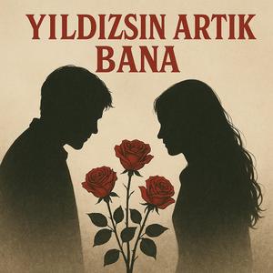 Yıldızsın Artık Bana