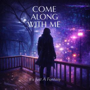 Come Along With Me
