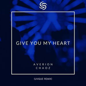 Give You My Heart (Uvique Remix)