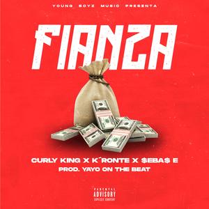 Fianza (feat. Curly King, K´RONTE & $EBA$ E)