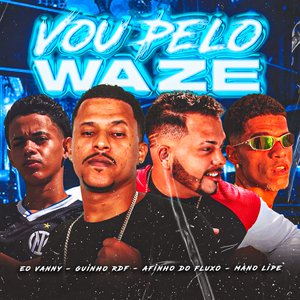 Vou Pelo Waze (feat. Eo Vanny)