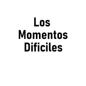 Los Momentos Dificiles