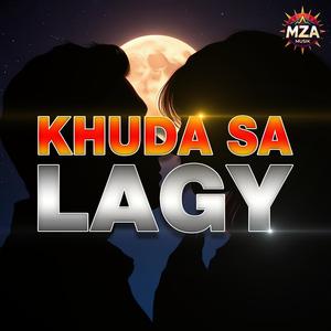 Khuda Sa Lagy