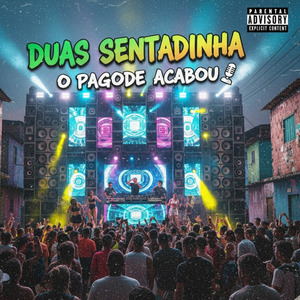 Duas Sentadinha o Pagode Acabou