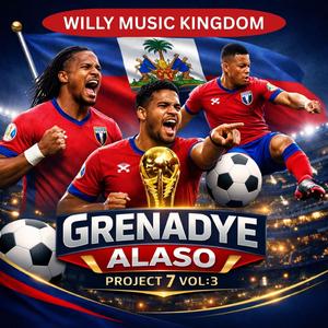 Ayisyen Afiche'w-Willy Music Kingdom Project 7 Vol 3 Grenadye Alaso