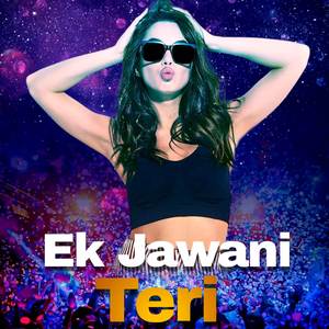 Ek Jawani Teri